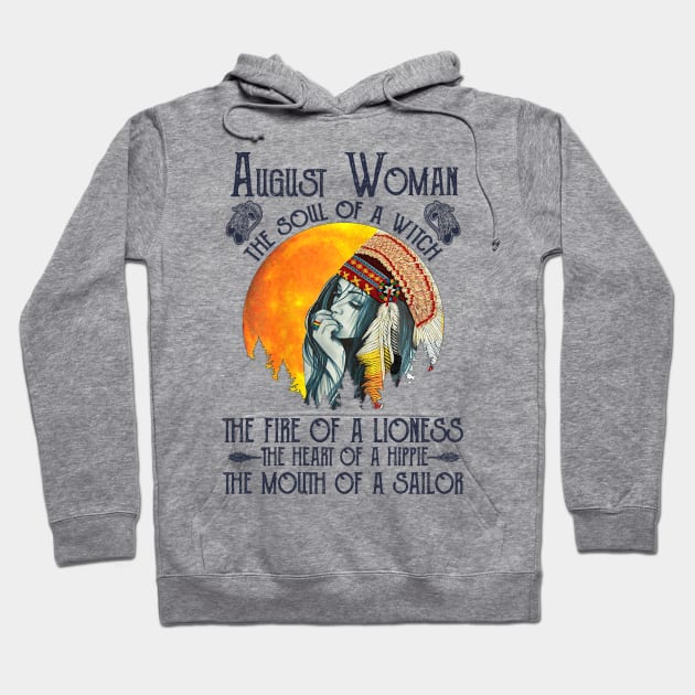 August Woman The Soul Of A Witch Girl Native American Birthday Hoodie by cobiepacior
